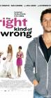 Movie cover for The Right Kind of Wrong