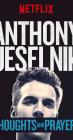 Anthony Jeselnik: Thoughts and Prayers