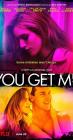 Movie cover for You Get Me