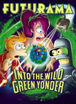 Movie cover for Futurama: Into the Wild Green Yonder