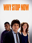 Movie cover for Why Stop Now