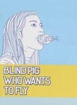 Movie cover for Blind Pig Who Wants to Fly